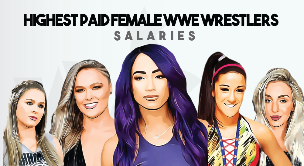 10 Most Famous and Highest Paid Female WWE Wrestlers