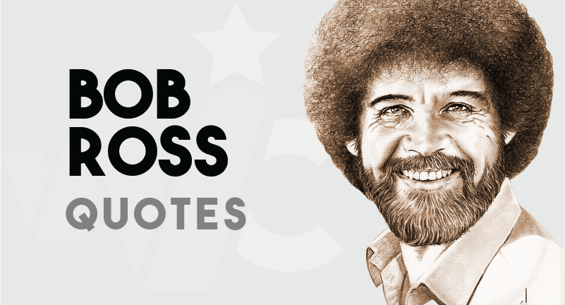 46 All Time Favorite Bob Ross Quotes