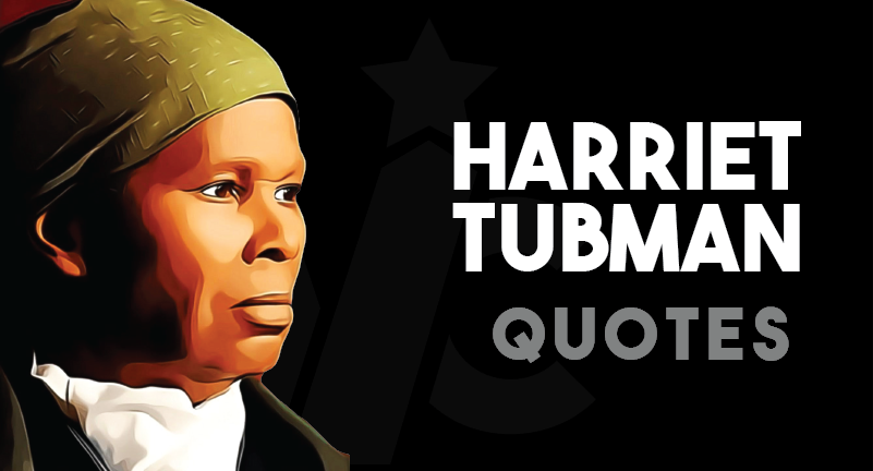 14 Incredible Harriet Tubman Quotes