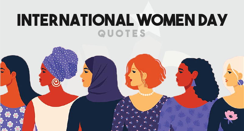 100 Happy International Women’s Day Quotes, Wishes and Messages (2024) 💞