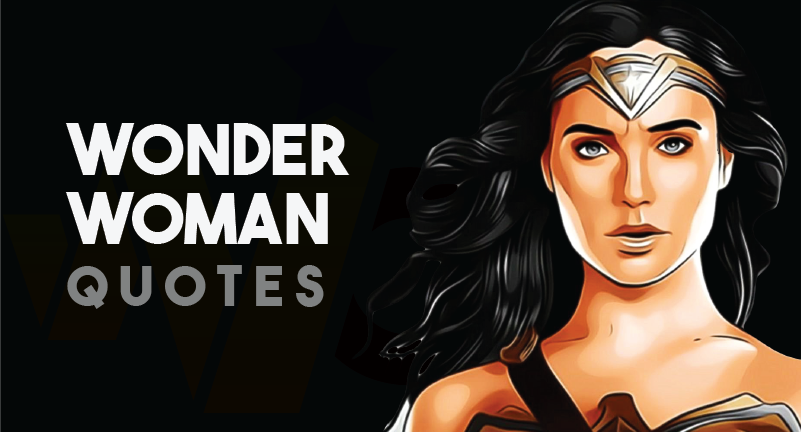 60 Empowering Wonder Woman Movie Quotes For Inspiration