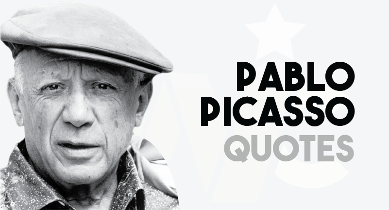 45 Pablo Picasso Quotes on Art, Creativity, Success, and Life