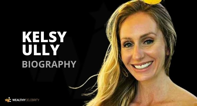 Kelsy Ully Biography, Age, Husband, Pictures, Instagram, Wiki and Much More