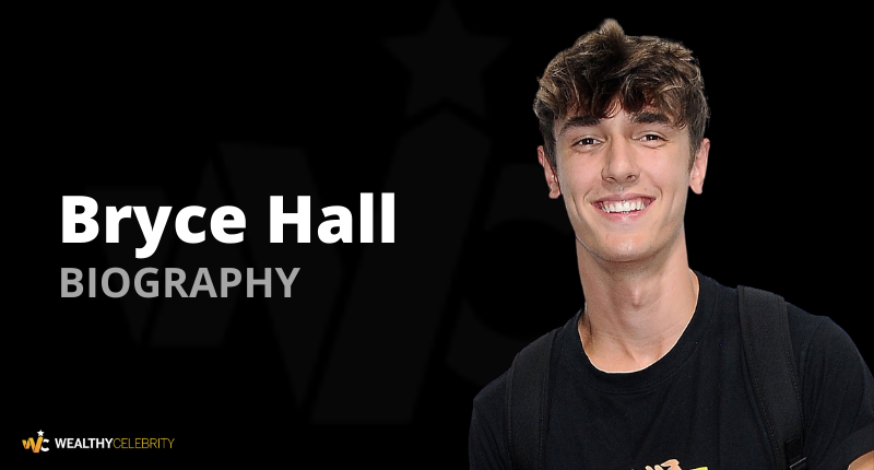 Meet Bryce Hall – Here’s Everything About American Internet Personality