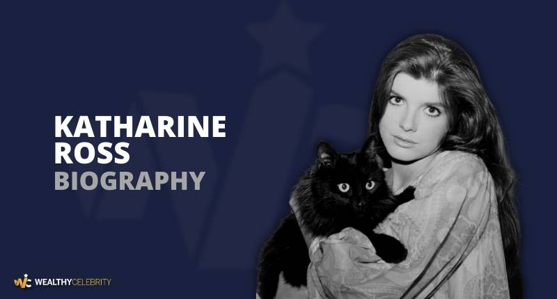 Who is Katharine Ross? What’s Her Net Worth? Know Everything